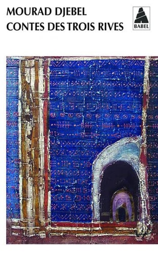 CONTES DES TROIS RIVES, de Mourad Djebel | portada del libro