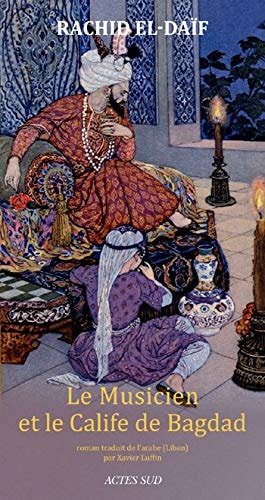 LE MUSICIEN ET LE CALIFE DE BAGDAD, de Rashīd Ḍaʻīf | portada del libro