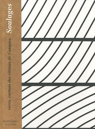 SOULAGES VERRE, CARTONS DES VITRAUX DE CONQUES, de Pierre Soulages | portada del libro