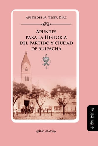 Apuntes para la historia del Partido y Ciudad de Suipacha, de TESTA DIAZ | portada del libro