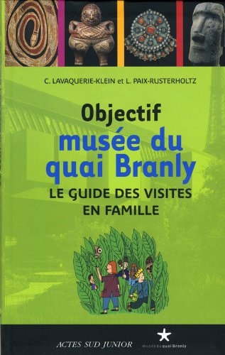 OBJECTIF MUSEE DU QUAI BRANLY, de Christiane Lavaquerie-Klein | portada del libro