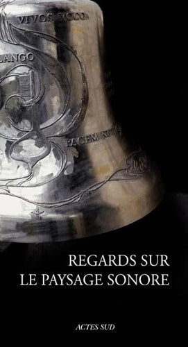 REGARDS SUR LE PAYSAGE SONORE, de Association des conservateurs des antiquités et objets d'art de France. Colloque | portada 