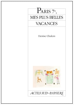 PARIS 7E, MES PLUS BELLES VACANCES, de Denise Chalem | portada del libro