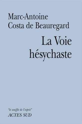 LA VOIE HESYCHASTE, de Marc-Antoine Costa de Beauregard | portada del libro