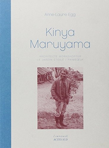 KINYA MARUYAMA ARCHITECTE WORKSHOPPER, de Anne-Laure Egg | portada del libro