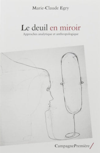 LE DEUIL EN MIROIRS APPROCHE ANALYTIQUE, de Marie-Claude Egry | portada del libro