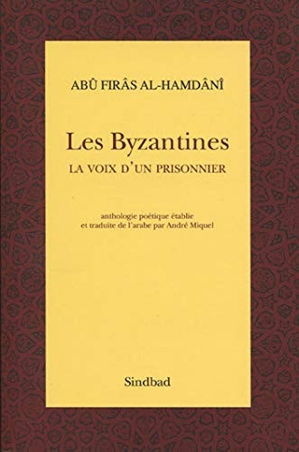 LES BYZANTINES, de al-Ḥārith ibn Saʻīd Abū Firās al-Ḥamdānī | portada del libro