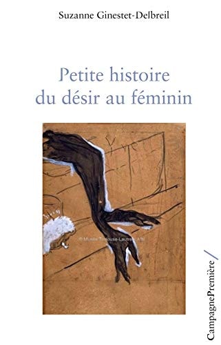 PETITE HISTOIRE DU DESIR AU FEMININ, de Suzanne Ginestet-Delbreil | portada del libro