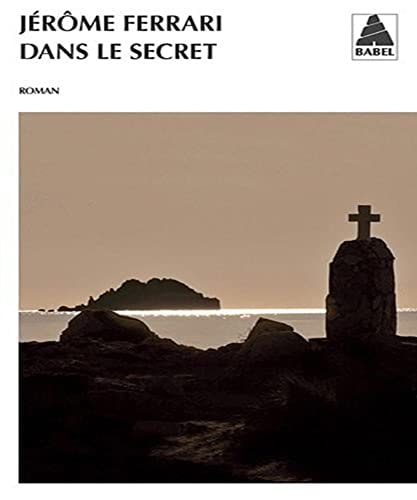 DANS LE SECRET, de Jérôme Ferrari | portada del libro