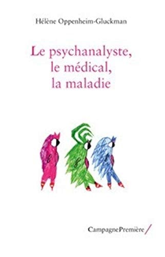 LE PSYCHANALYSTE, LE MEDICAL, LA MALADIE, de Hélène Oppenheim-Gluckman | portada del libro