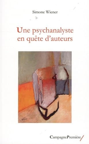 UNE PSYCHANALYSTE EN QUETE D'AUTEURS, de Simone Wiener | portada del libro