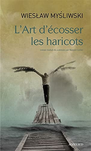 L'ART D'ECOSSER LES HARICOTS, de Wiesław Myśliwski | portada del libro