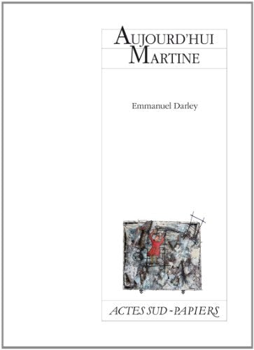 AUJOURDHUI MARTINE, de Emmanuel Darley | portada del libro