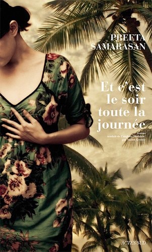 ET C'EST LE SOIR TOUTE LA JOURNEE, de Preeta Samarasan | portada del libro