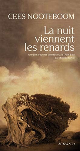 LA NUIT VIENNENT LES RENARDS, de Cees Nooteboom | portada del libro