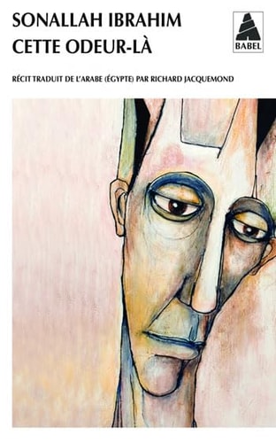 CETTE ODEUR-LA, de Ibrahim Sonallah | portada del libro
