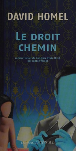 LE DROIT CHEMIN, de DAVID HOMEL | portada del libro