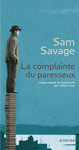 LA COMPLAINTE DU PARESSEUX, de Sam Savage | portada del libro