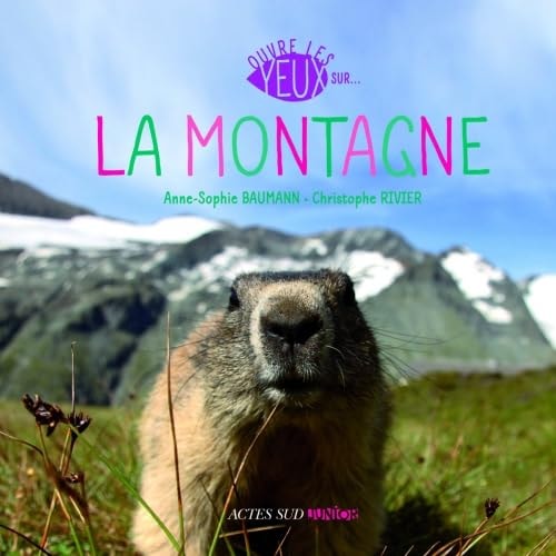 OUVRE LES YEUX SUR LA MONTAGNE, de Anne-Sophie Baumann | portada del libro