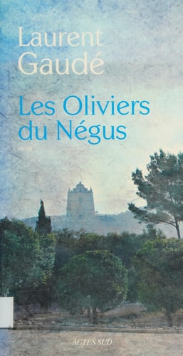 Les oliviers du Negus, de Laurent Gaudé | portada del libro
