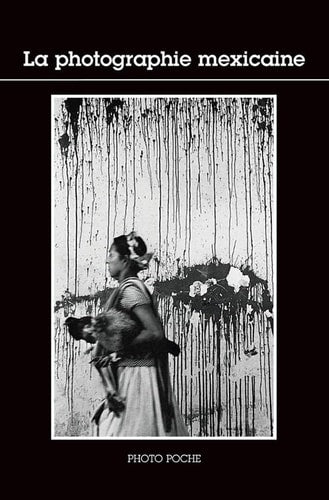 LA PHOTOGRAPHIE MEXICAINE, de Michel Frizot | portada del libro