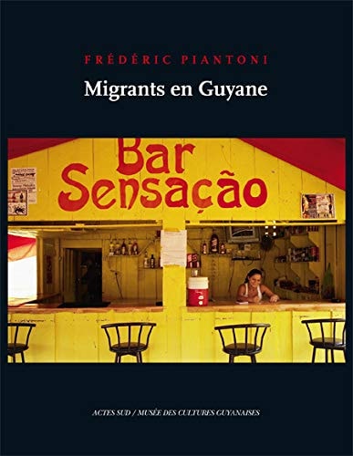 MIGRANTS EN GUYANE, de PIANTONI FREDERIC | portada del libro
