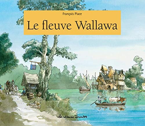 LE FLEUVE WALLAWA, de François Place | portada del libro