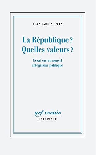 LA REPUBLIQUE ? QUELLES VALEURS ?, de Jean-Fabien Spitz | portada del libro