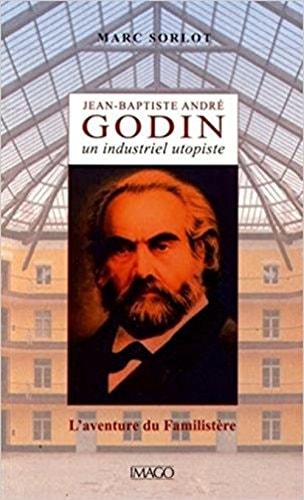 EAN-BAPTISTE ANDRE GODIN, de Marc Sorlot | portada del libro