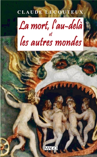 A MORT, L'AU-DELA ET LES AUTRES MONDES, de Claude Lecouteux | portada del libro