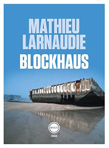 BLOCKHAUS, de MATHIEU LARNAUDIE | portada del libro