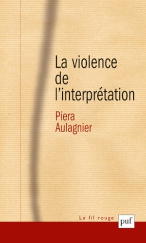A VIOLENCE DE L'INTERPRETATION, de Piera Aulagnier | portada del libro