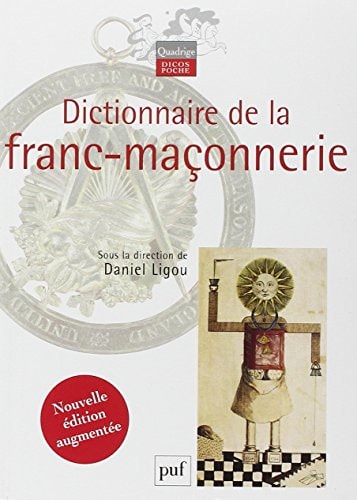 ICTIONNAIRE DE LA FRANC-MACONNERIE, de Daniel Ligou | portada del libro