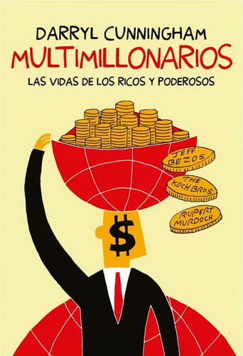 MULTIMILLONARIOS VIDAS DE LOS RICOS Y PO, de DARRYL CUNNINGHAM | portada del libro