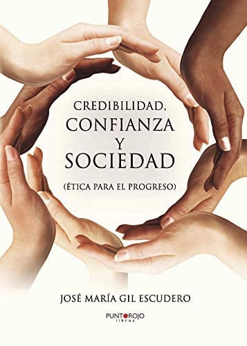 Credibilidad, Confianza y sociedad (ética para el progreso), de Gil Escudero | portada del libro