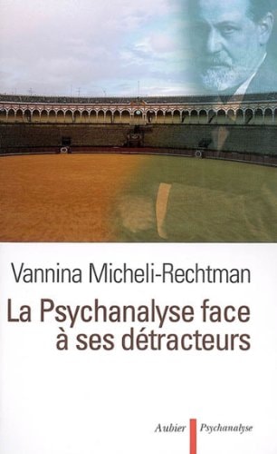 LA PSYCHANALYSE FACE A SES DETRACTEURS, de Vannina Micheli-Rechtman | portada del libro
