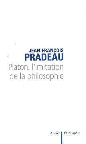 PLATON, L'IMITATION DE LA PHILOSOPHIE, de Pradeau | portada del libro