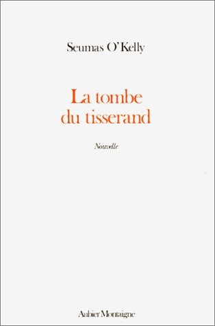 LA TOMBE DU TISSERAND, de Seumas O'Kelly | portada del libro