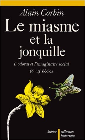 LE MIASME ET LA JONQUILLE L'ODORAT ET L'IMAGINAIRE SOCIAL, X, de Corbin | portada del libro