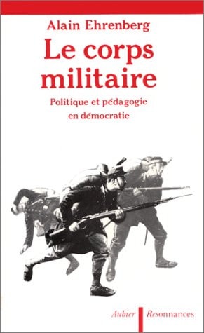 LE CORPS MILITAIRE POLITIQUE ET PEDAGOGIE EN DEMOCRATIE, de Ehrenberg | portada del libro