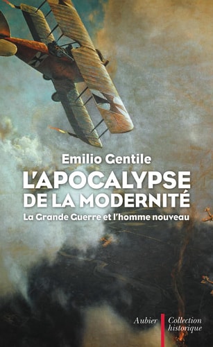 L'APOCALYPSE DE LA MODERNITE LA GRANDE GUERRE ET L'HOMME NOU, de Emilio Gentile | portada del libro