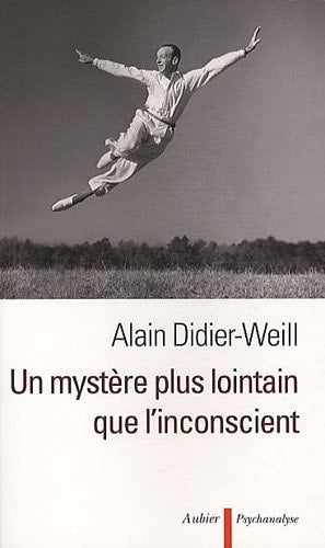 UN MYSTERE PLUS LOINTAIN QUE L'INCONSCIENT, de Alain Didier-Weill | portada del libro