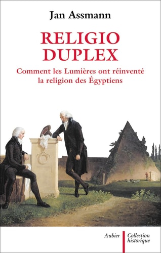 RELIGIO DUPLEX COMMENT LES LUMIERES ONT REINVENTE LA RELIGIO, de Jan Assmann | portada del libro
