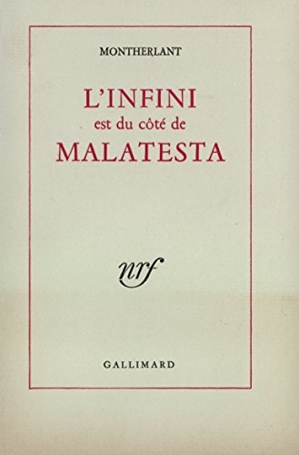 L'INFINI EST DU COTE DE MALATESTA, de Henry de Montherlant | portada del libro