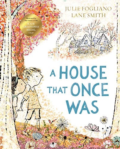 A HOUSE THAT ONCE WAS, de Julie Fogliano | portada del libro