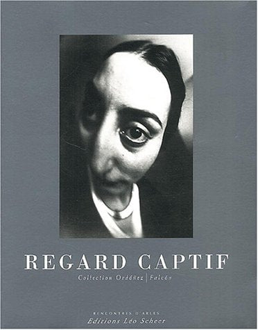 E REGARD CAPTIF, de Sam Stourdzé | portada del libro