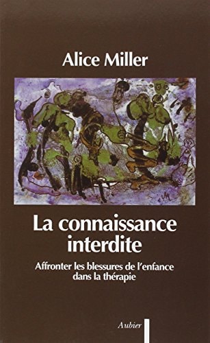 LA CONNAISSANCE INTERDITE AFFRONTER LES BLESSURES DE L'ENFAN, de Alice Miller | portada del libro
