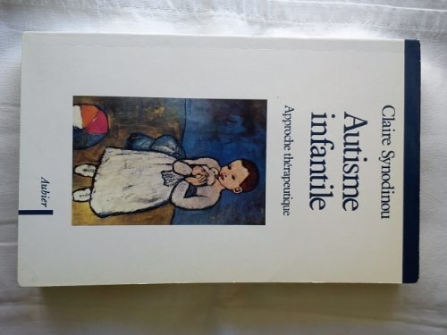 AUTISME INFANTILE (NOUVELLE EDITION 1998) APPROCHE THERAPEUT, de Claire Synodinou | portada del libro