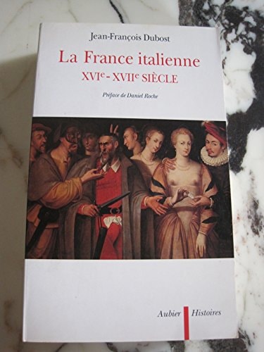 LA FRANCE ITALIENNE XVIE-XVIIE SIECLE, de Dubost | portada del libro