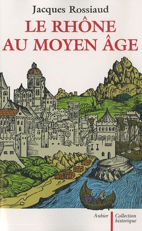 LE RHONE AU MOYEN AGE, de Rossiaud | portada del libro